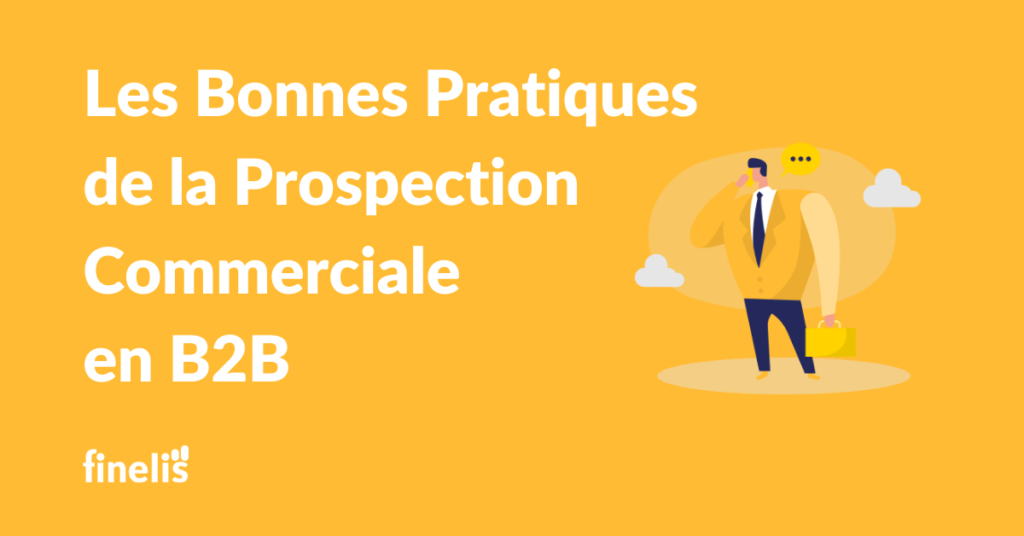 Les Bonnes Pratiques de la Prospection Commerciale en B2B | Finelis ...